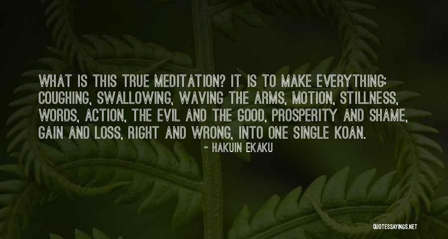 Gain And Loss Quotes By Hakuin Ekaku Gain And Loss Quotes By Hakuin Ekaku