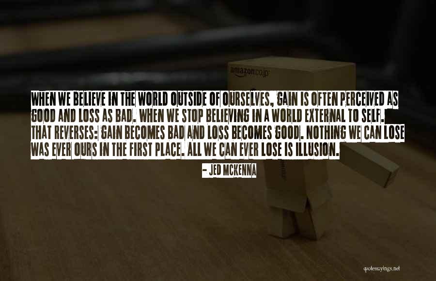 Gain And Loss Quotes By Jed McKenna Gain And Loss Quotes By Jed McKenna