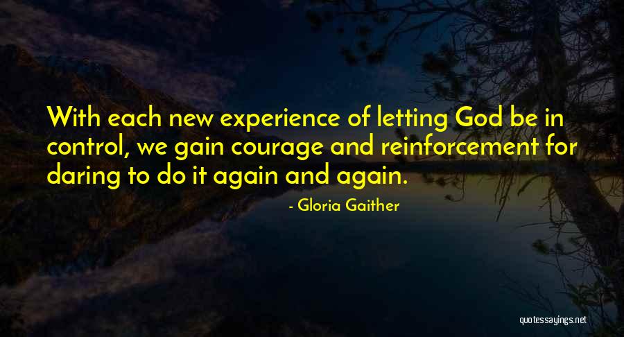 Gain Experience Quotes By Gloria Gaither