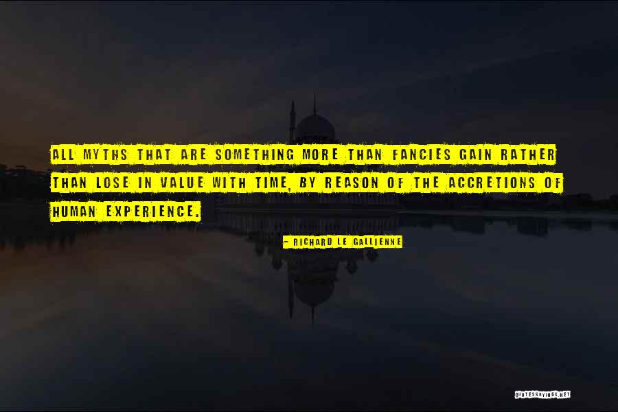 Gain Experience Quotes By Richard Le Gallienne