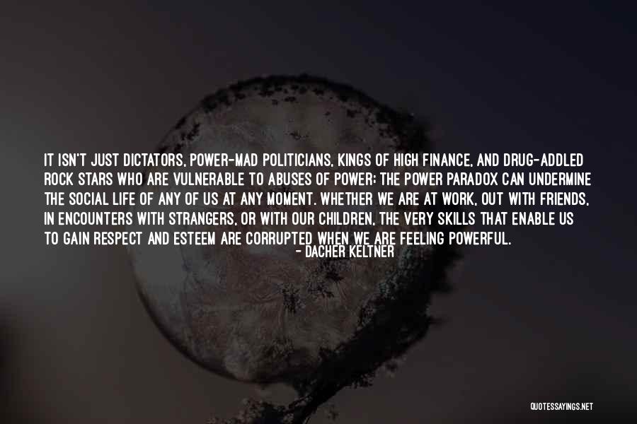 Gain Friends Quotes By Dacher Keltner Gain Friends Quotes By Dacher Keltner