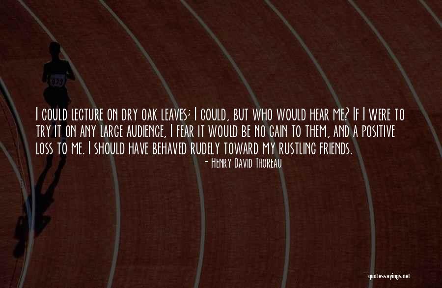 Gain Friends Quotes By Henry David Thoreau Gain Friends Quotes By Henry David Thoreau