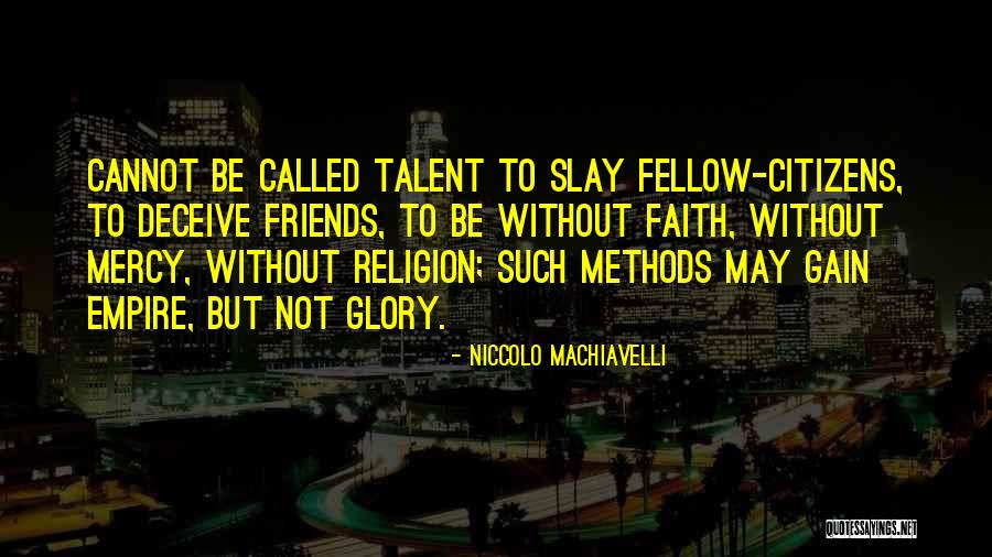 Gain Friends Quotes By Niccolo Machiavelli