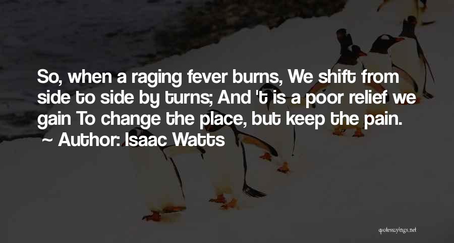 Gain From Pain Quotes By Isaac Watts