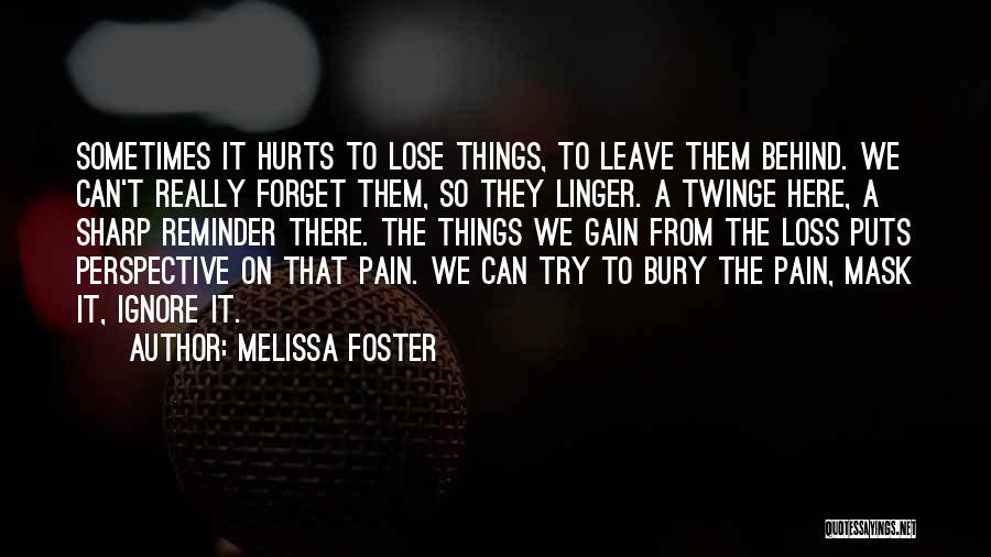 Gain From Pain Quotes By Melissa Foster