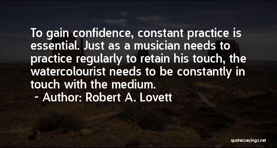 Gain Self Confidence Quotes By Robert A. Lovett