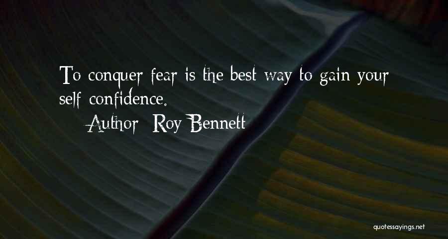 Gain Self Confidence Quotes By Roy Bennett