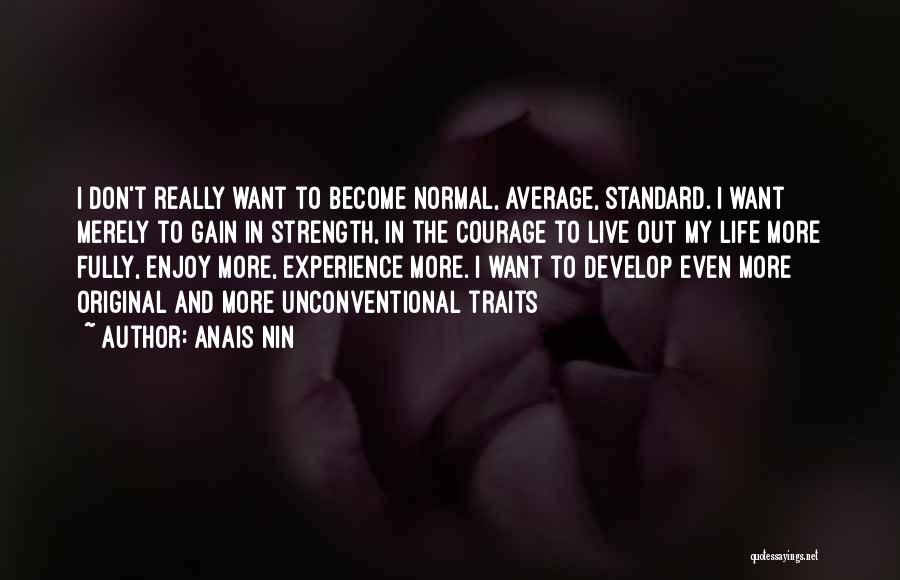 Gain Strength Quotes By Anais Nin