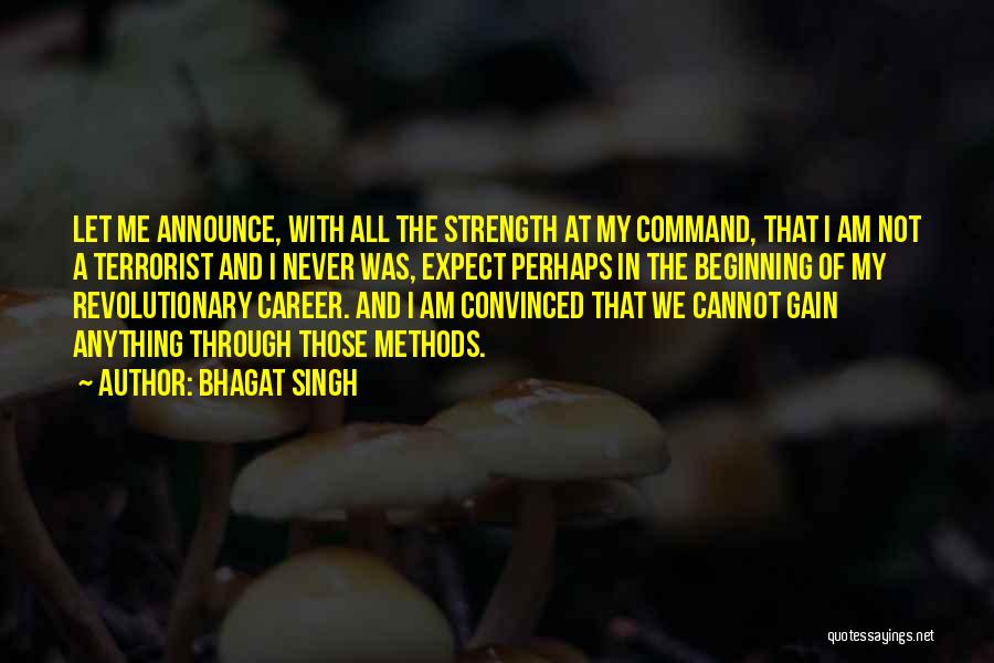 Gain Strength Quotes By Bhagat Singh