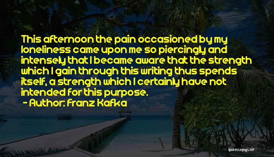 Gain Strength Quotes By Franz Kafka