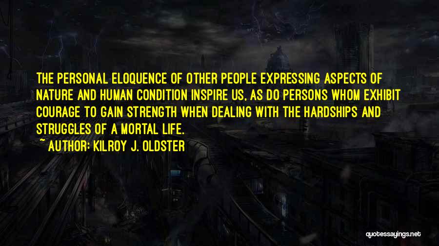 Gain Strength Quotes By Kilroy J. Oldster