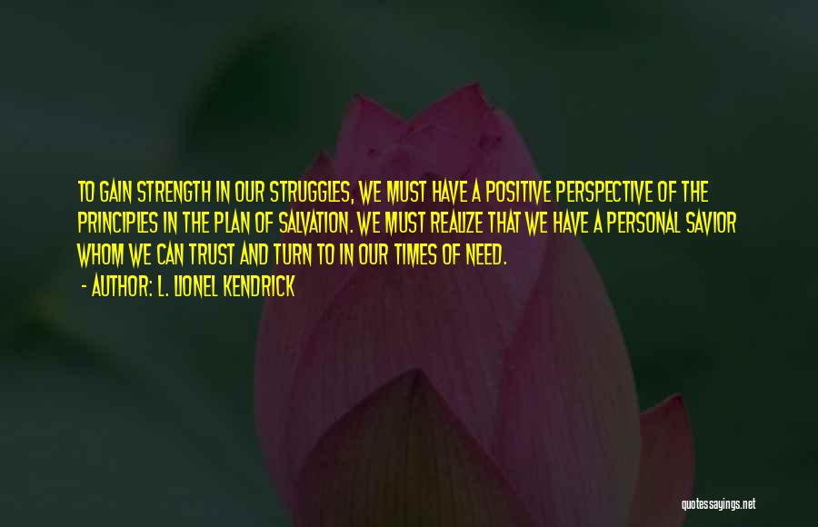 Gain Strength Quotes By L. Lionel Kendrick