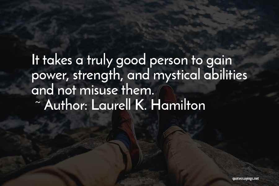 Gain Strength Quotes By Laurell K. Hamilton