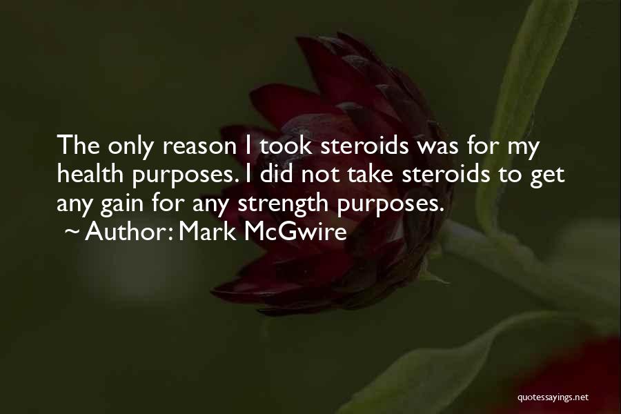 Gain Strength Quotes By Mark McGwire