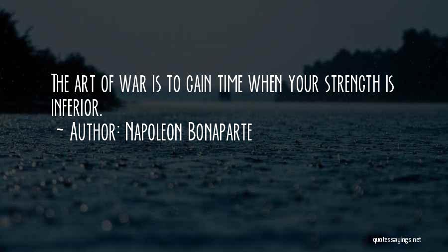 Gain Strength Quotes By Napoleon Bonaparte