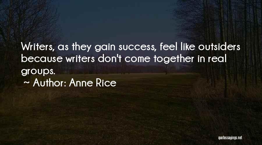 Gain Success Quotes By Anne Rice