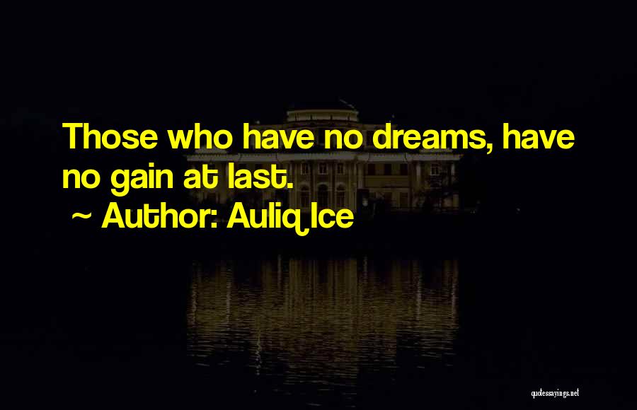 Gain Success Quotes By Auliq Ice