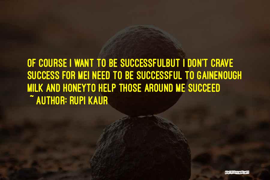 Gain Success Quotes By Rupi Kaur
