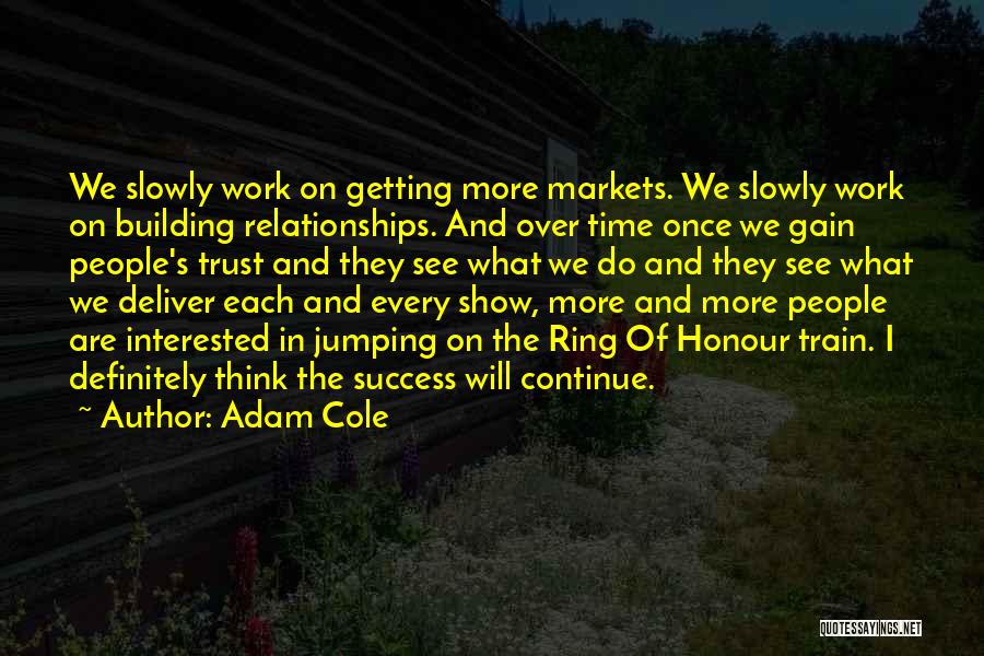 Gain Trust Quotes By Adam Cole