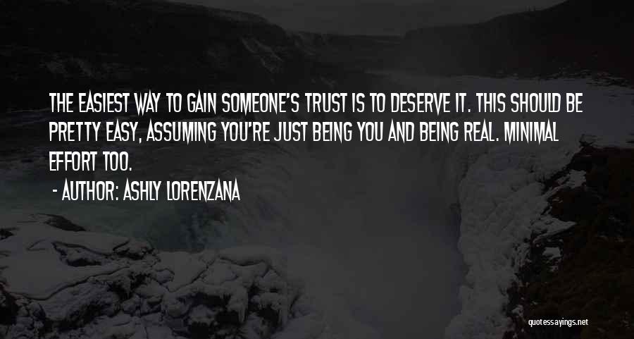 Gain Trust Quotes By Ashly Lorenzana