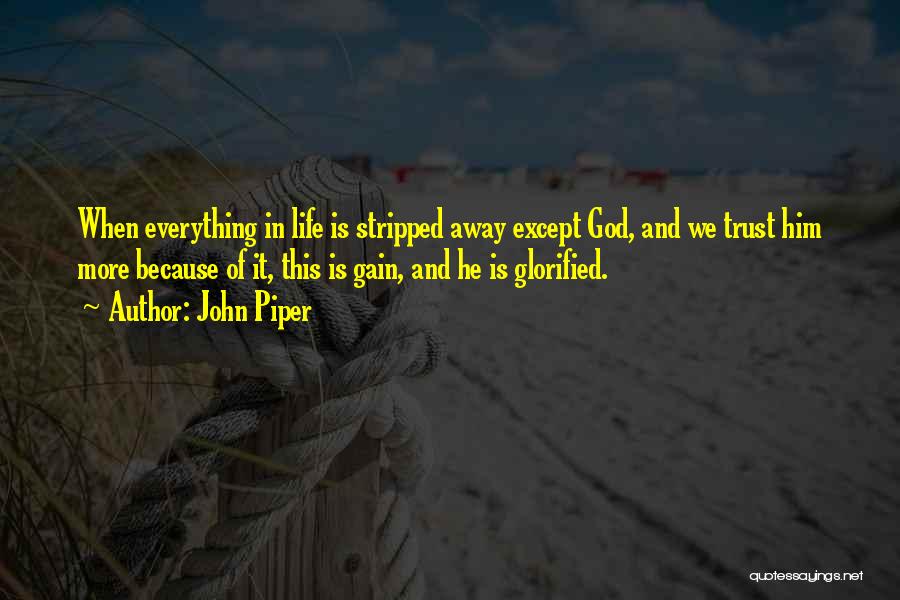 Gain Trust Quotes By John Piper