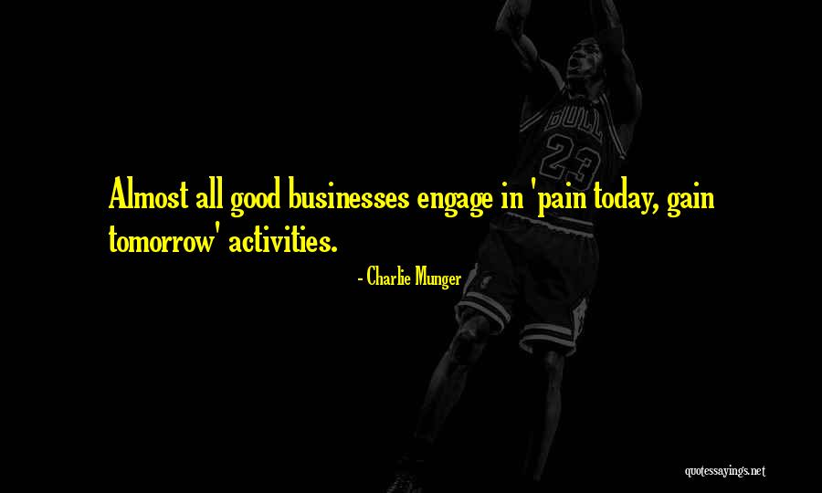 Gain Without Pain Quotes By Charlie Munger Gain Without Pain Quotes By Charlie Munger
