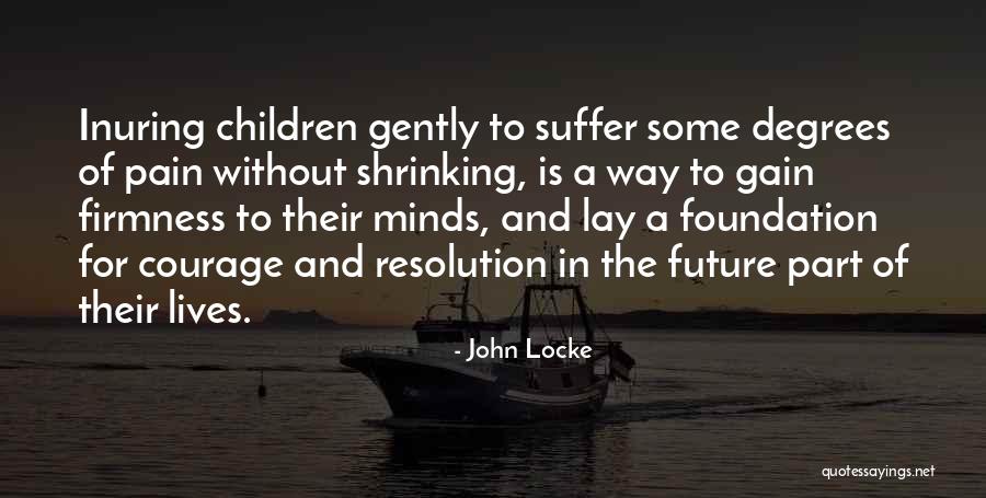 Gain Without Pain Quotes By John Locke Gain Without Pain Quotes By John Locke