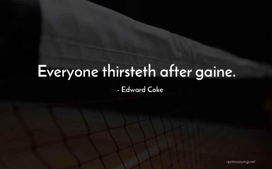 Gaine Quotes By Edward Coke Gaine Quotes By Edward Coke