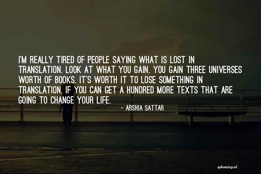 Gained Lost Life Quotes By Arshia Sattar Gained Lost Life Quotes By Arshia Sattar