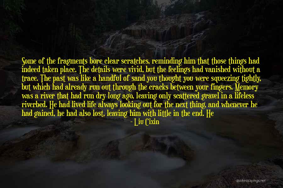 Gained Lost Life Quotes By Liu Cixin Gained Lost Life Quotes By Liu Cixin