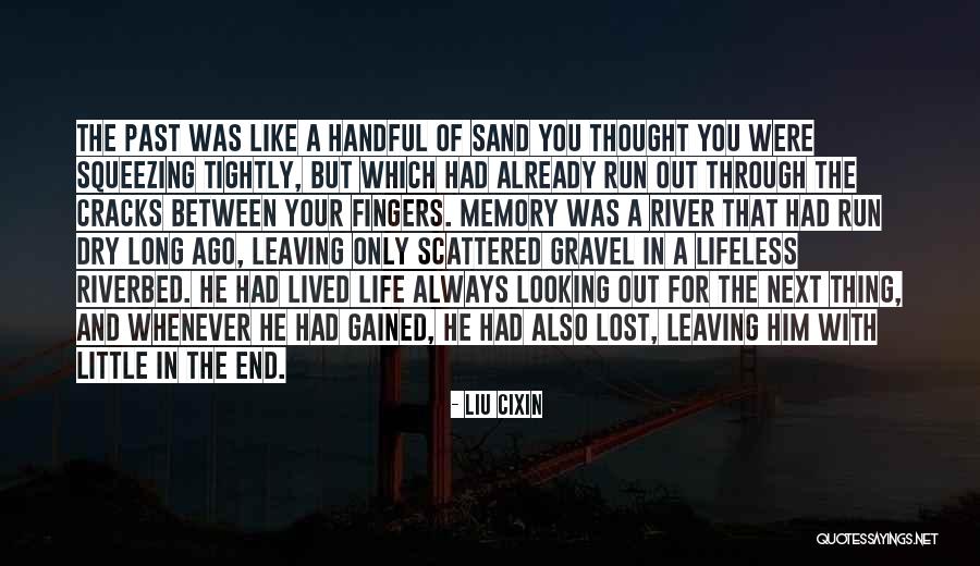 Gained Lost Life Quotes By Liu Cixin Gained Lost Life Quotes By Liu Cixin
