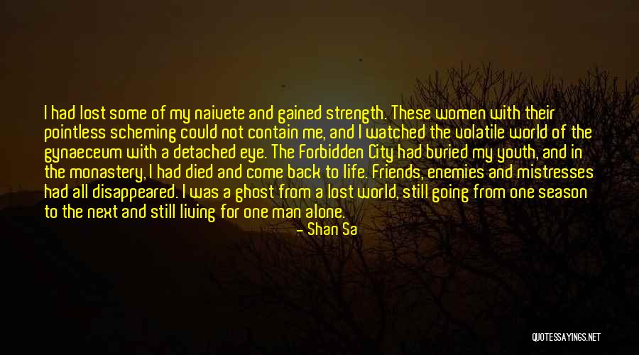 Gained Lost Life Quotes By Shan Sa Gained Lost Life Quotes By Shan Sa