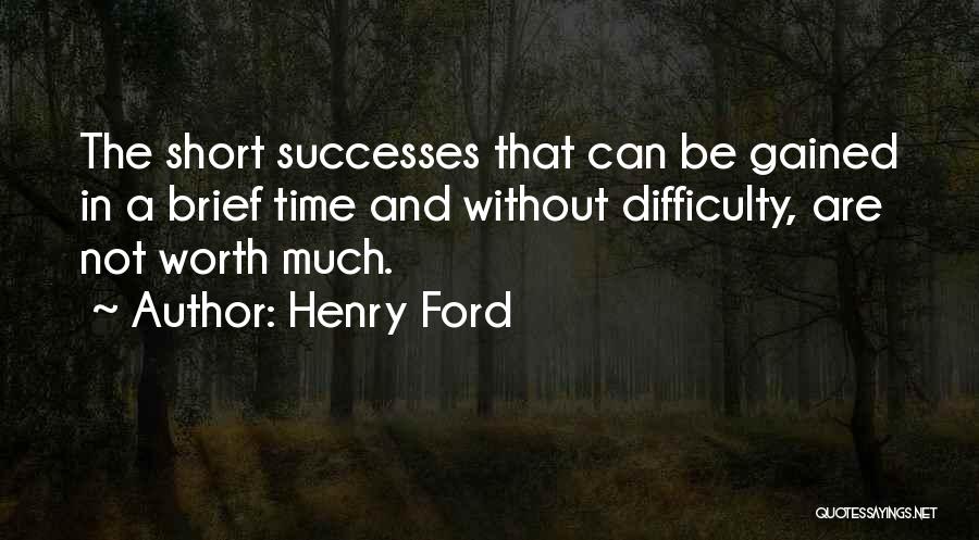Gained Quotes By Henry Ford