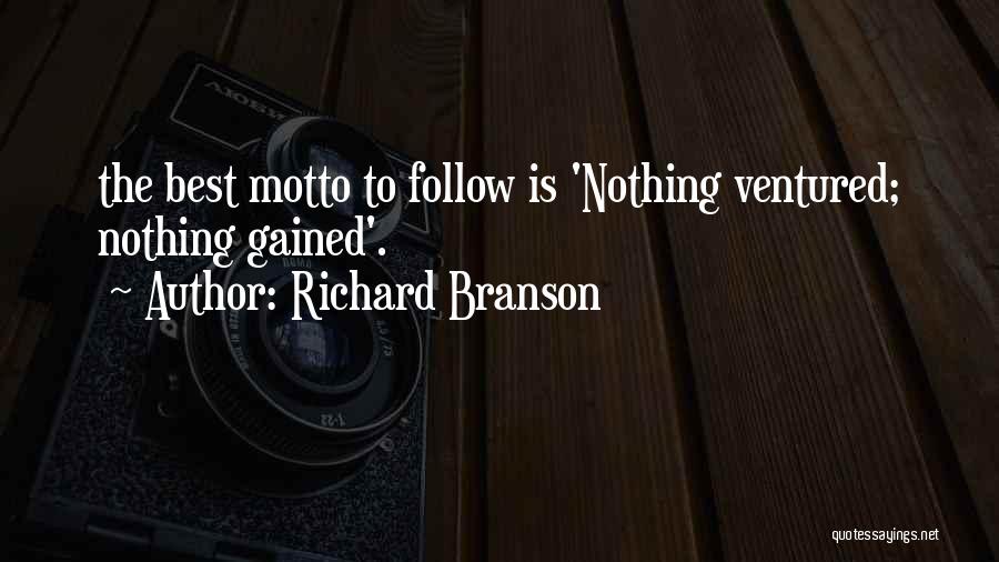 Gained Quotes By Richard Branson