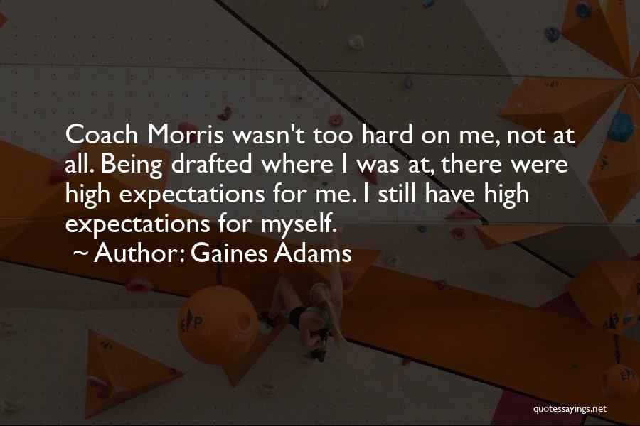 Gaines Adams Quotes 1117148