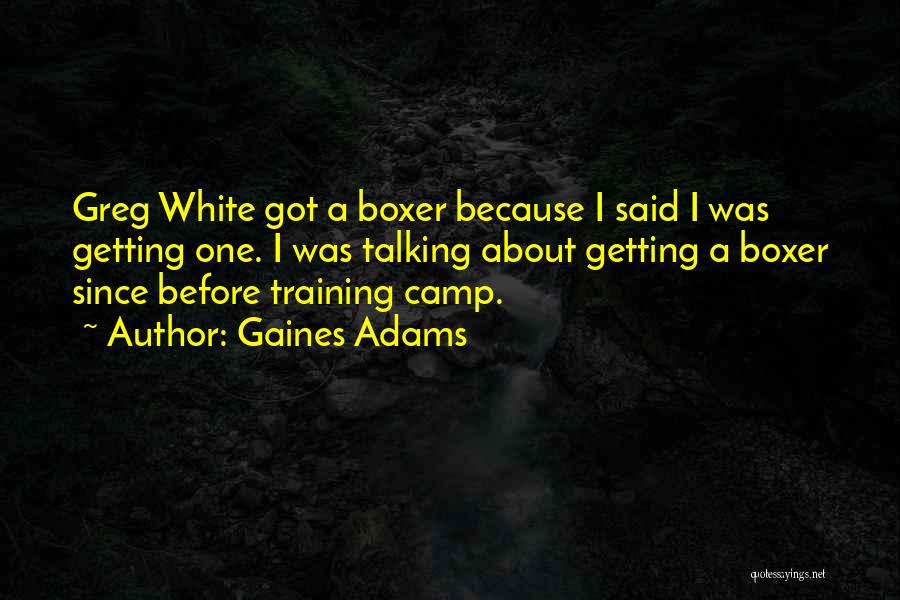 Gaines Adams Quotes 1419991