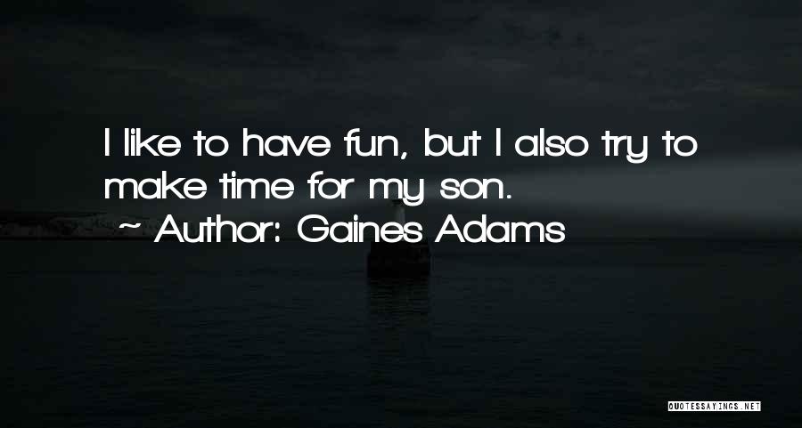 Gaines Adams Quotes 1474724