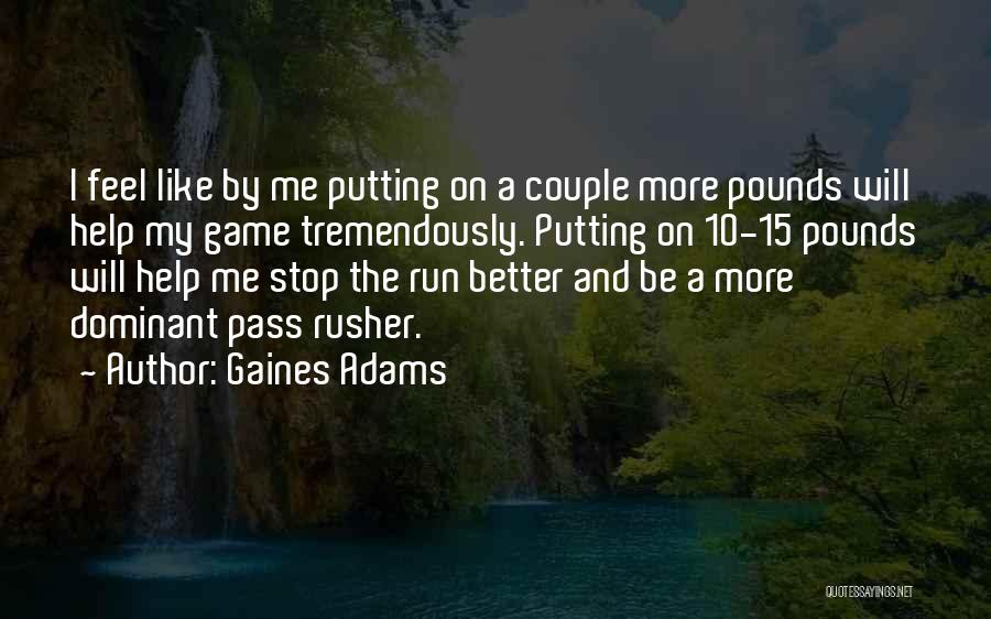 Gaines Adams Quotes 1679050