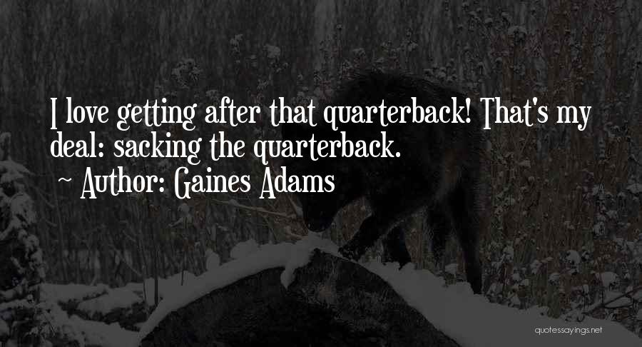 Gaines Adams Quotes 1989524