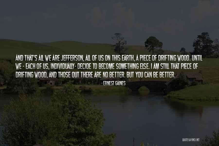 Gaines Quotes By Ernest Gaines Gaines Quotes By Ernest Gaines