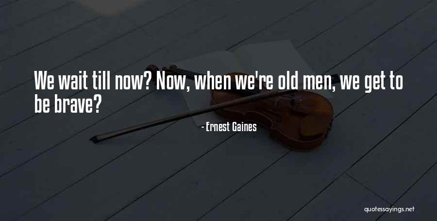 Gaines Quotes By Ernest Gaines Gaines Quotes By Ernest Gaines