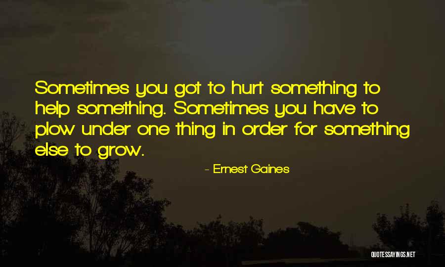 Gaines Quotes By Ernest Gaines Gaines Quotes By Ernest Gaines