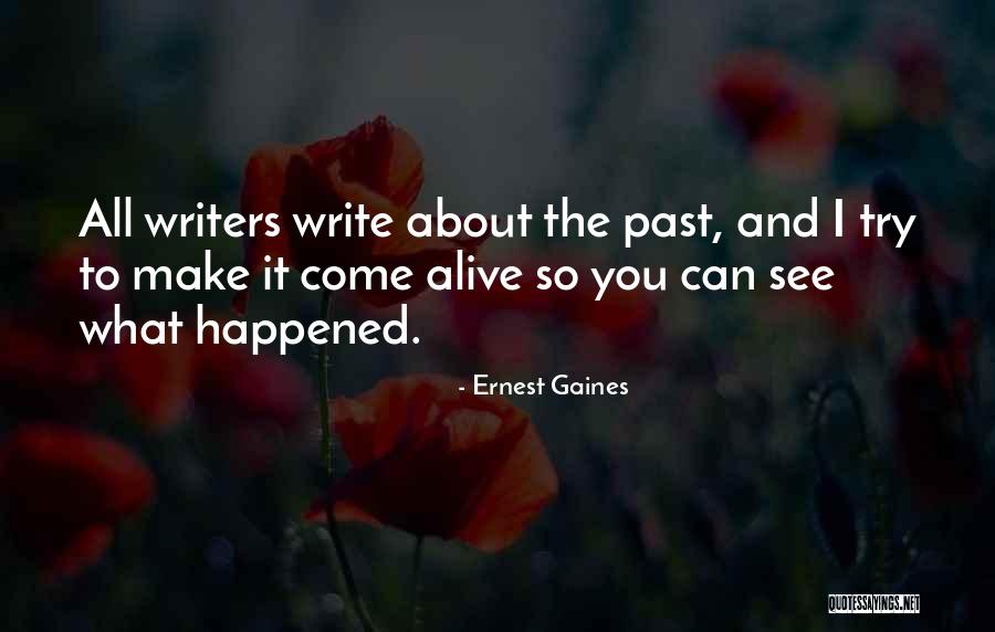Gaines Quotes By Ernest Gaines Gaines Quotes By Ernest Gaines