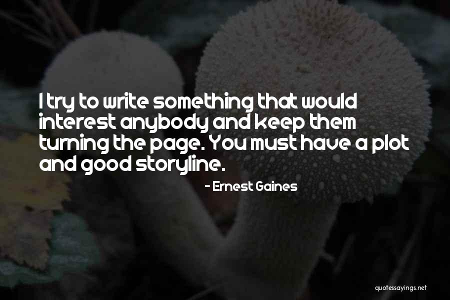 Gaines Quotes By Ernest Gaines Gaines Quotes By Ernest Gaines