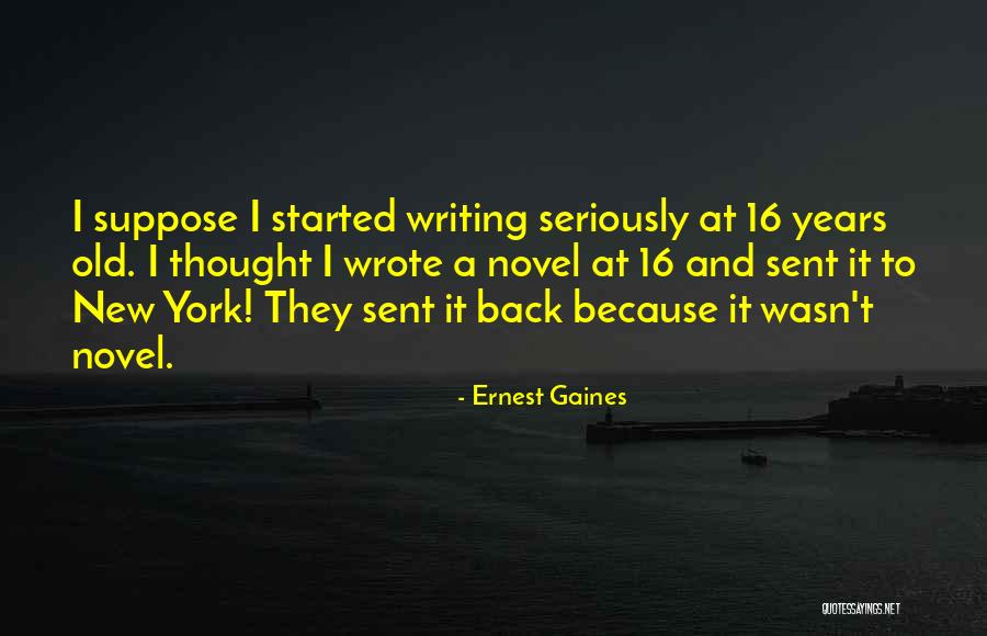Gaines Quotes By Ernest Gaines Gaines Quotes By Ernest Gaines