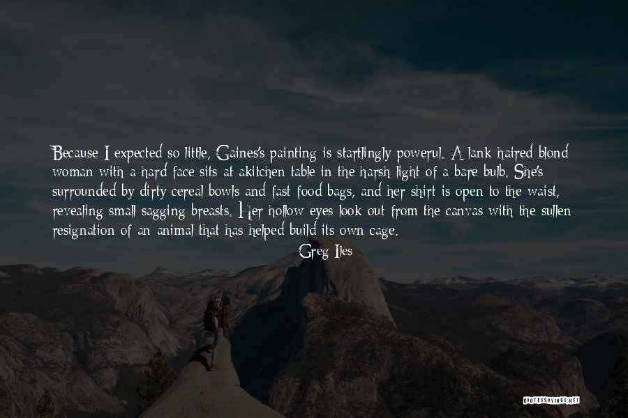 Gaines Quotes By Greg Iles Gaines Quotes By Greg Iles