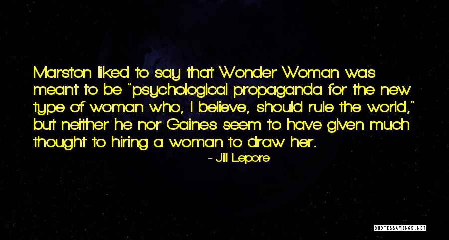 Gaines Quotes By Jill Lepore Gaines Quotes By Jill Lepore