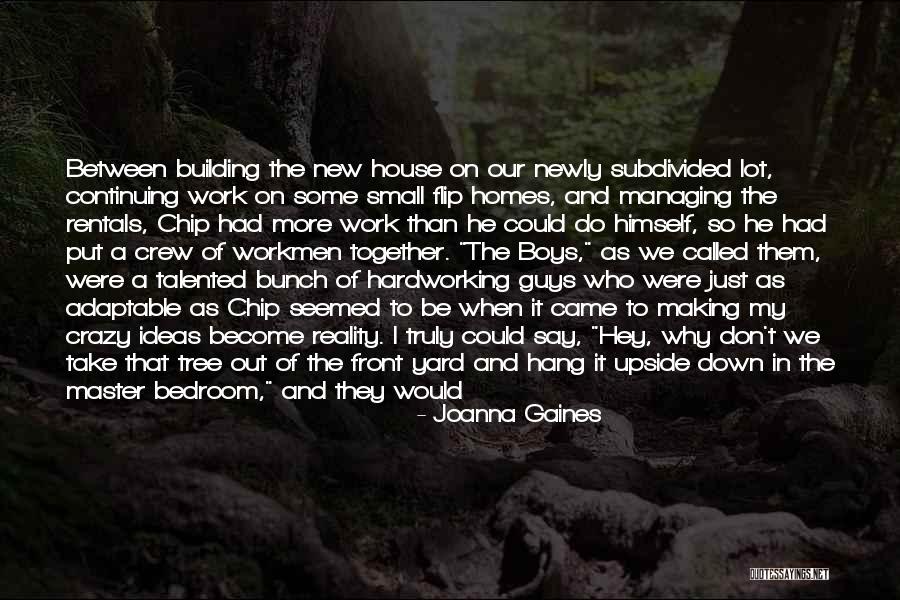 Gaines Quotes By Joanna Gaines Gaines Quotes By Joanna Gaines