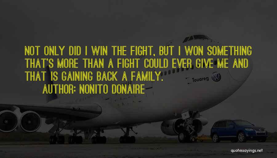 Gaining Family Quotes By Nonito Donaire