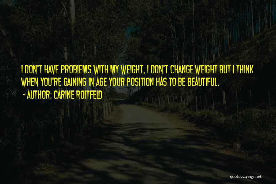 Gaining Weight Quotes By Carine Roitfeld